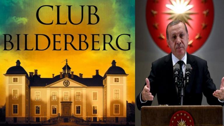 Τα συμπεράσματα της Λέσχης Bilderberg για τη θέση της Τουρκίας στη νέα παγκόσμια τάξη